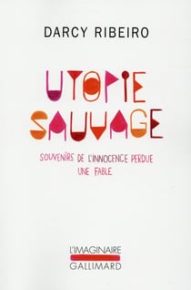 Utopie sauvage - souvenirs de l'innocence perdue, une fable