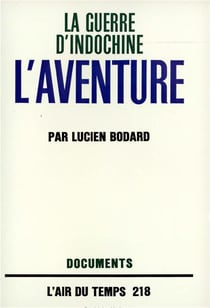 La guerre d'indochine - iv - l'aventure