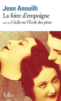 La foire d'empoigne - Cécile ou l'école des pères