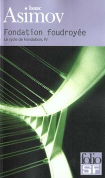 Le cycle de Fondation Tome 4 : Fondation foudroyée