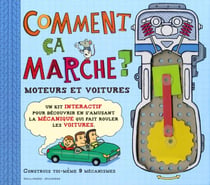 Comment ça marche ? moteurs et voitures