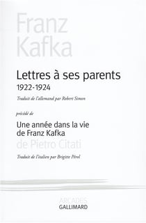 Lettres à ses parents - 1922-1924 - une année dans la vie de Franz Kafka
