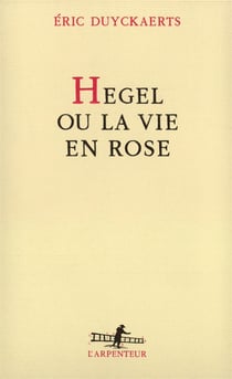 Hegel ou la vie en rose