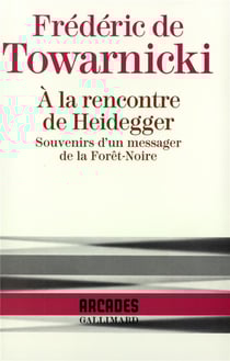 À la rencontre de Heidegger souvenirs d'un messager Forêt-Noire