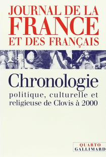 Journal de la France et des Français : Chronologie politique, culturelle et religieuse de Clovis à 2000