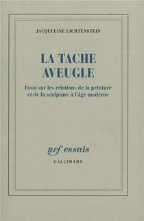 La Tache aveugle : Essai sur les relations de la peinture et de la sculpture à l'âge moderne