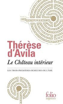 Le château intérieur - les trois premières demeures de l'âme