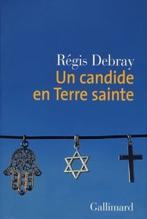 Un candide en Terre sainte