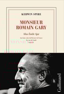 Monsieur Romain Gary : Alias Émile Ajar - Aux bons soins du Mercure de France : 26, rue de Condé, Paris VIe