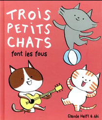 Trois Petits Chats Font Les Fous