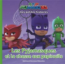 Les Pyjamasques - mes petites histoires Tome 2 : les Pyjamasques et la chasse aux papinuits
