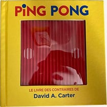 Ping pong : le livre des contraires de David A. Carter