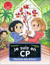 Je suis en CP Tome 36 : plantons des arbres !