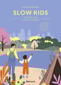 Slow Kids : 50 activités nature en ville et à la campagne