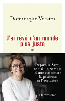 J'ai rêvé d'un monde plus juste : Depuis le Samu social, le combat d'une vie contre la pauvrété et l'exclusion