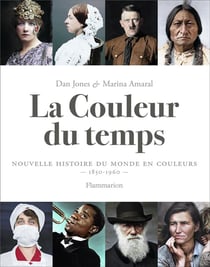 La couleur du temps - nouvelle histoire du monde en couleurs, 1850-1960