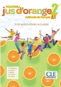 Méthode jus d'orange Tome 2 : FLE - niveau A1 - 2 CDs audio pour la classe (édition 2020)