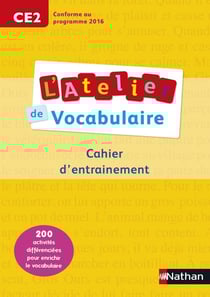 L'ATELIER DE VOCABULAIRE : CE2 - cahier d'exercices