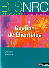 Gestion de clientèles - BTS NRC - manuel de l'élève (édition 2010)