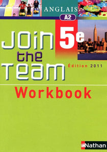 JOIN THE TEAM : anglais - 5ème - workbook (édition 2011)