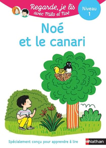 Regarde, je lis ! : Noé et le canari - niveau 1