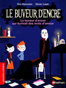Le buveur d'encre : le buveur d'encre qui écrivait des mots d'amour