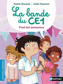 La bande du CE1 : Fred est amoureux