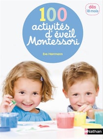 100 activités d'éveil Montessori - dès 15 mois