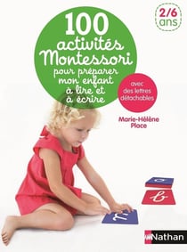 100 activités montessori pour préparer mon enfant à lire et à ecrire - 2/6 ans