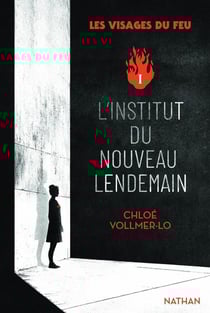 Les visages du feu Tome 1 : L'institut du nouveau lendemain