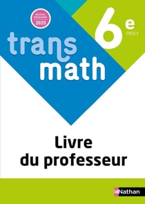 Transmath : 6e - Livre du professeur (édition 2025)
