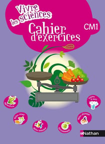 Vivre les sciences CM1 Cahier d'activités