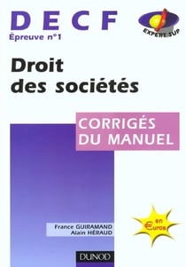 DECF - épreuve n° 1 - droit des sociétés - corrigés du manuel
