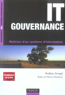 It gouvernance - maitrise d'un systeme d'information