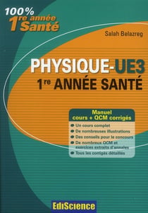 Physique - ue3 - 1ère année santé - manuel, cours et qcm corrigés (3e édition)
