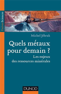 Quels métaux pour demain? Les enjeux des ressources minérales