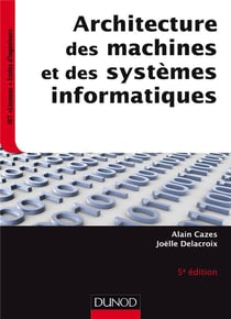 Architectures des machines et des systèmes informatiques (5e édition)