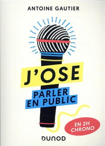 J'ose parler en public - en 2h chrono