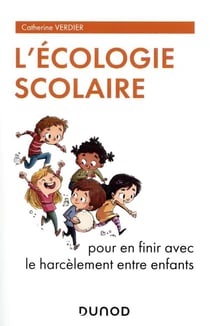 L'écologie scolaire : pour en finir avec le harcèlement entre enfants
