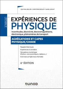 Expériences de physique - Incertitudes, électricité, électromagnétisme, électronique - 6e éd.