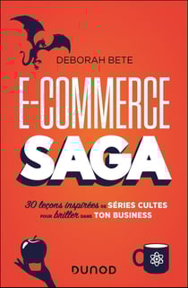 E-commerce Saga : 30 leçons inspirées de séries cultes pour briller dans ton business