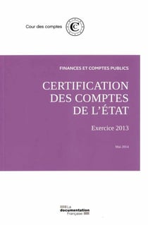 Finances et comptes publics - certification des comptes de l'état : exercice 2013 - mai 2014