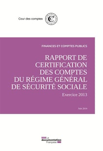 Rapport de certification des comptes du régime général de sécurite sociale - exercice 2013