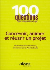 Concevoir, animer et réussir un projet