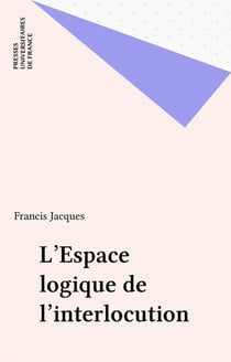 L'espace logique de l'interlocution - Dialogiques 2
