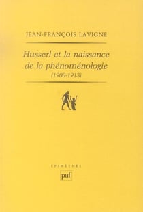 Husserl et la naissance de la phénoménologie, 1900-1913