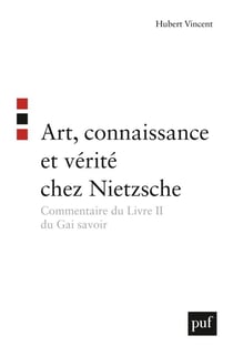 Art, connaissance et vérité chez Nietzsche - commentaire du livre II du Gai Savoir