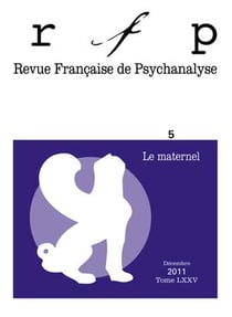 Revue française de psychanalyse n.75/5 : le maternel