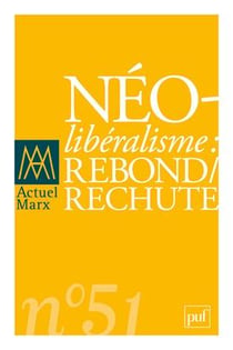 Revue actuel Marx n.51 : néolibéralisme : rebond / rechute