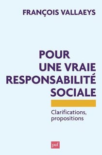 Pour une vraie responsabilité sociale - clarifications, propositions